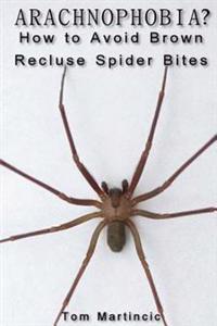 Bokomslag for "Arachnophobia? How to Avoid Brown Recluse Spider Bites"