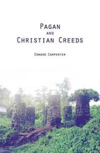 Bokomslag för "Pagan and Christian Creeds: Their Origin and Meaning"