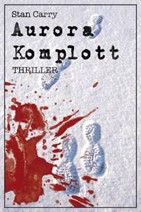 Aurora Komplott: Thriller