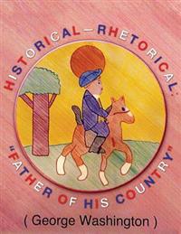 Historical-Rhetorical: "Father of his Country."