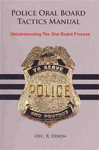 Kirjan kansi "Police Oral Board Tactics Manual: Deconstructing the Oral Board Process"
