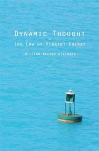 Kirjan kansi "Dynamic Thought: Or the Law of Vibrant Energy"