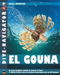 Dive-navigator El Gouna: Die besten Tauchplätze nördlich der Ferienort El Gouna: 31 Vollfarb-3D-Karten und eine detaillierte Beschreibung sowie