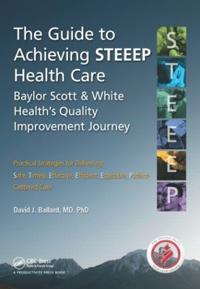Bokomslag för "The Guide to Achieving STEEEP™ Health Care"