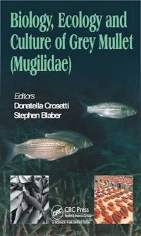 Bokomslag för "Biology, Ecology and Culture of Grey Mullets (Mugilidae)"