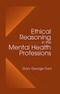 Ethical Reasoning in the Mental Health Professions