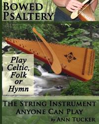 Bowed Psaltery: The String Instrument Anyone Can Play - Play Celtic, Folk or Hymn
