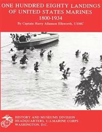 One Hundred Eighty Landings of United States Marines 1800-1934