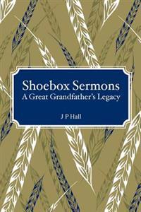 Shoebox Sermons: A Great Grandfather's Legacy