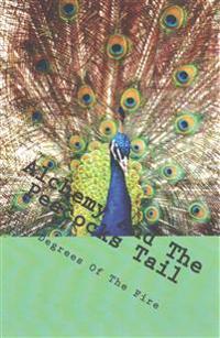 Alchemy and the Peacocks Tail