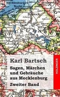 Sagen, Märchen und Gebräuche aus Mecklenburg Band 2