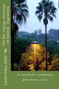 On the energy structure of natural vegetation: In search for community governance rules