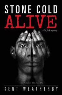 Stone Cold Alive: a St Jack Mystery