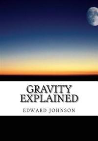 Gravity Explained