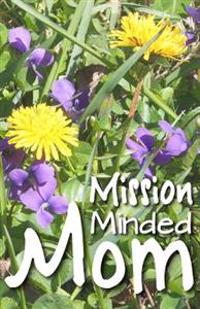 Mission Minded Mom