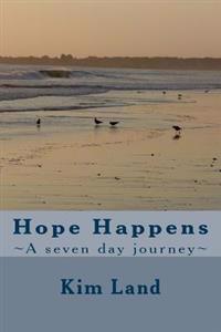 Hope Happens: A seven day journey