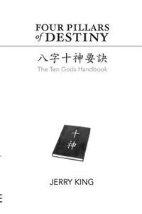 Four Pillars of Destiny: The Ten Gods Handbook