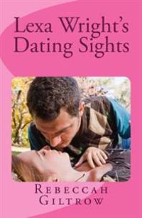 Lexa Wright's Dating Sights