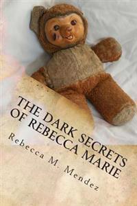 The Dark Secrets of Rebecca Marie