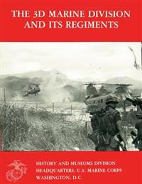 The 3d Marine Division And Its Regiments