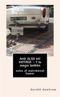 And Also My Mother: Notes of Matrimonial Humor