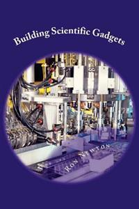 Building Scientific Gagets: Physics, Chemistry & Microbiology