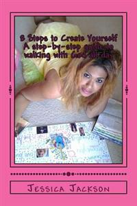 8 Steps to Create Yourself