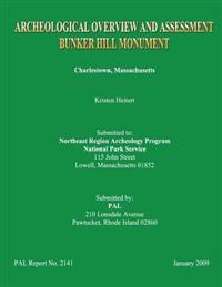 Archaeological Overview and Assessment Bunker Hill Monument