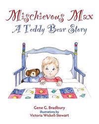 Mischievous Max: A Teddy Bear Story