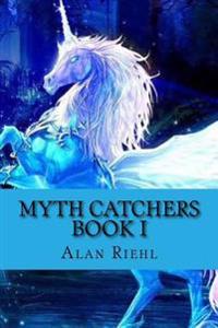 Myth Catchers Book I: Dad's Pants