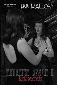 Extreme Space II: Kink Secrets: Black & White Edition