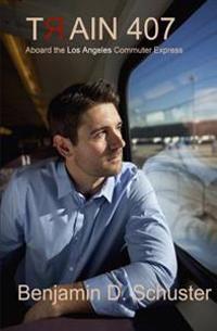 Train 407: Aboard the Los Angeles Commuter Express