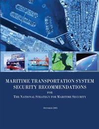 Maritime Transportation System Security Recommendations for the National Strategy for Maritime Security