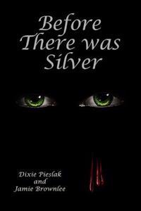 Before There Was Silver