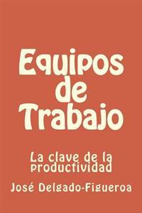 Equipos de Trabajo: La clave de la productividad