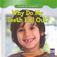 Why Do My Teeth Fall Out?