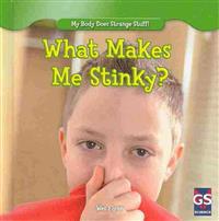 What Makes Me Stinky?