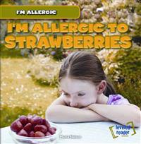 I'm Allergic to Strawberries