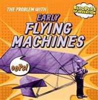 The Problem With Early Flying Machines