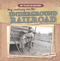My Journey on the Underground Railroad