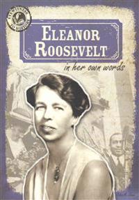 Eleanor Roosevelt in Her Own Words