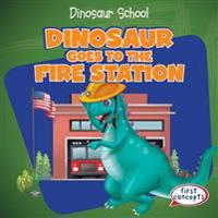 Dinosaur Goes to the Fire Station