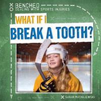 What If I Break a Tooth?