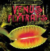 Venus Flytraps Eat Bugs!