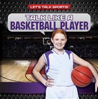 Talk Like a Basketball Player
