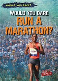 Would You Dare Run a Marathon?