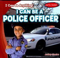 Bokomslag för "I Can Be a Police Officer"