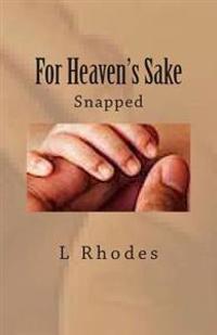 For Heaven's Sake: Snapped