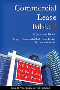Commercial Lease Bible 2: 99 Tips to Reduce Your Rent