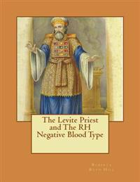 The Levite Priest and The RH Negative Blood Type